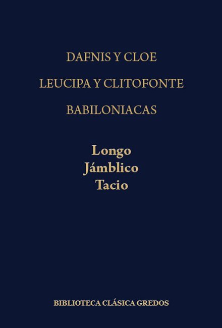 Dafnis y Cloe. Leucipa y Clitofonte. Babiloniacas book cover