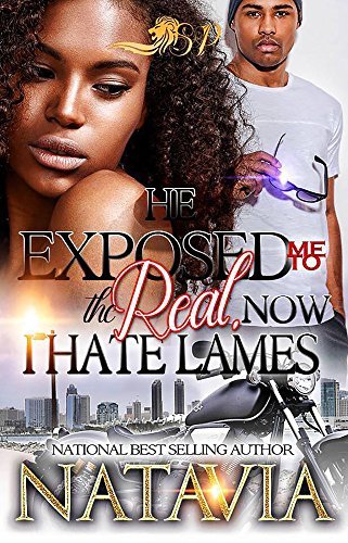 He Exposed Me to the Real, Now I Hate Lames book cover