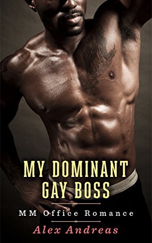My Dominant Gay Boss by Alex Andreas | Goodreads