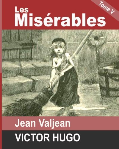 Les Miserables: Tome V - JEAN VALJEAN by Victor Hugo | Goodreads
