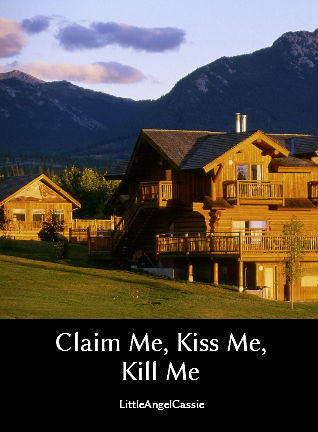 Claim Me, Kiss Me, Kill Me