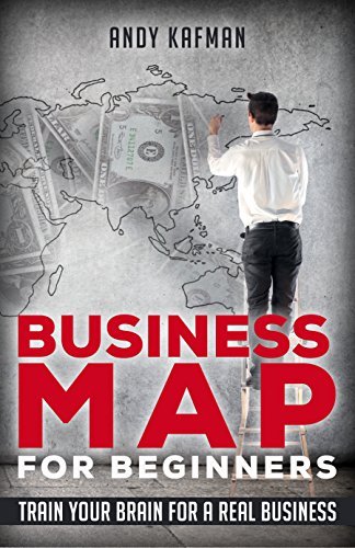 Business Map for Beginners: Train Your Brain for a Real Business by ...