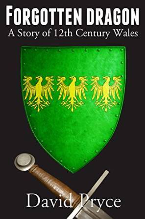 Forgotten Dragon: A Novel of 12th century Wales