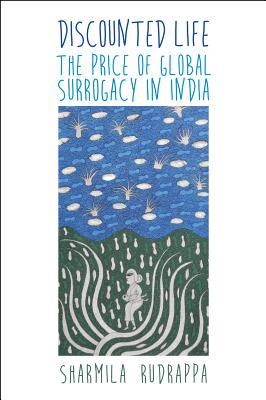 Discounted Life: The Price of Global Surrogacy in India