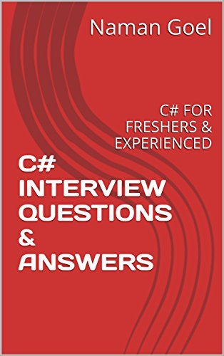 C# INTERVIEW QUESTIONS & ANSWERS: C# FOR FRESHERS & EXPERIENCED by ...