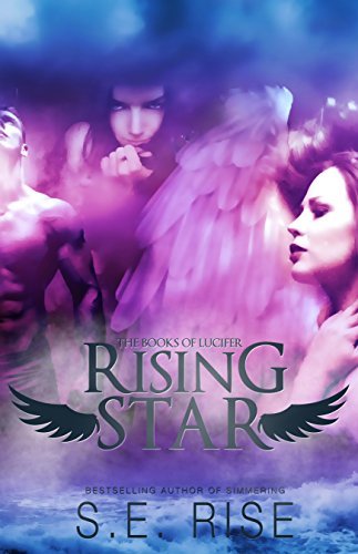 Lucia Rising Book Rising Star (The Books of Lucifer) by S.E. Rise | Goodreads