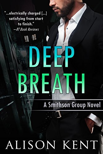 Deep Breath (Smithson Group SG-5 #3) by Alison Kent | Goodreads