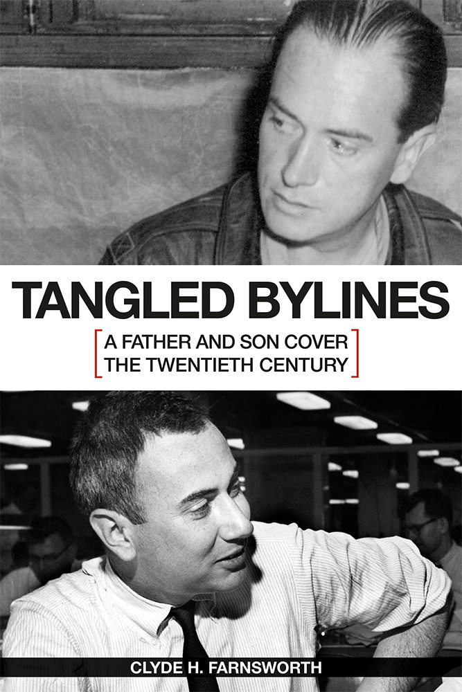 Tangled Bylines: A Father and Son Cover the Twentieth Century by Clyde ...
