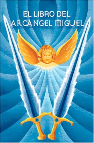 El Libro del Arcángel Miguel (Spanish Edition) by Arcángel Miguel ...