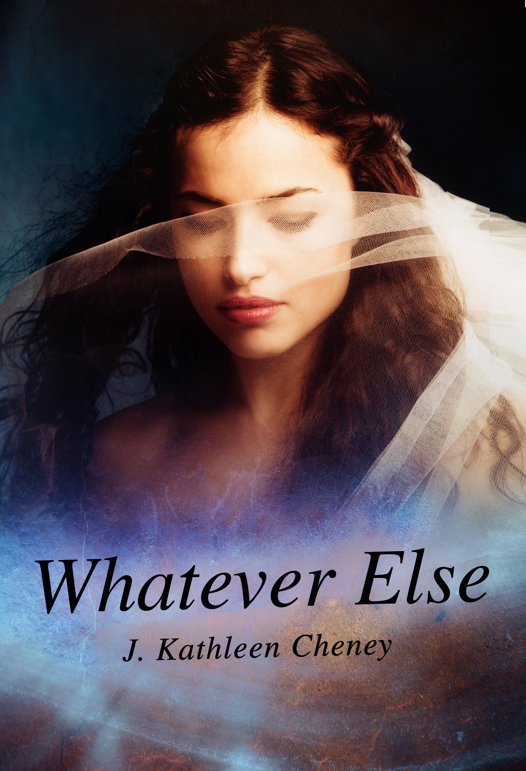 Whatever Else by J. Kathleen Cheney | Goodreads