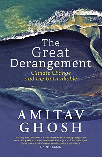 The Great Derangement: Climate Change and the Unthinkable
