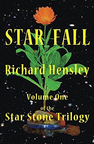 Star Fall: Star Stone Volume 1 by Richard Hensley | Goodreads