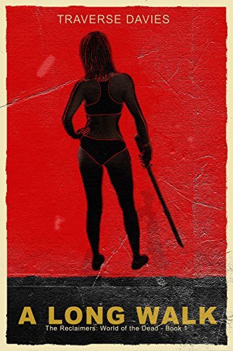 A Long Walk: A Journey in the Zombie Apocalypse