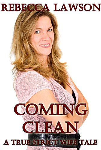 Coming Clean: A True Strict Wife Tale