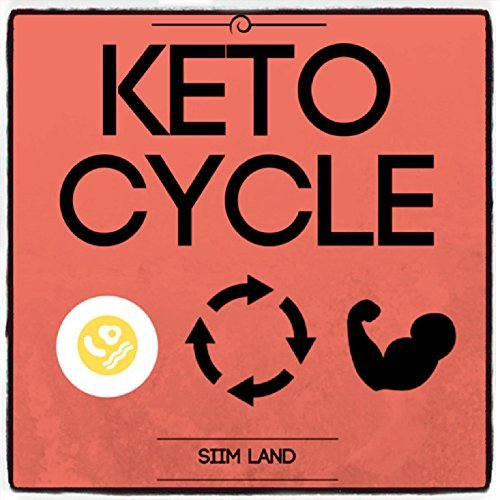 Keto Cycle The Cyclical Ketogenic Diet for Low Carb Athletes to Burn