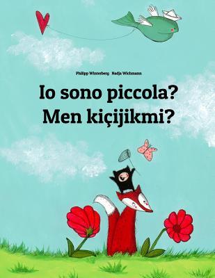 Io sono piccola? Men kiçijikmi?: Libro illustrato per bambini: italiano ...