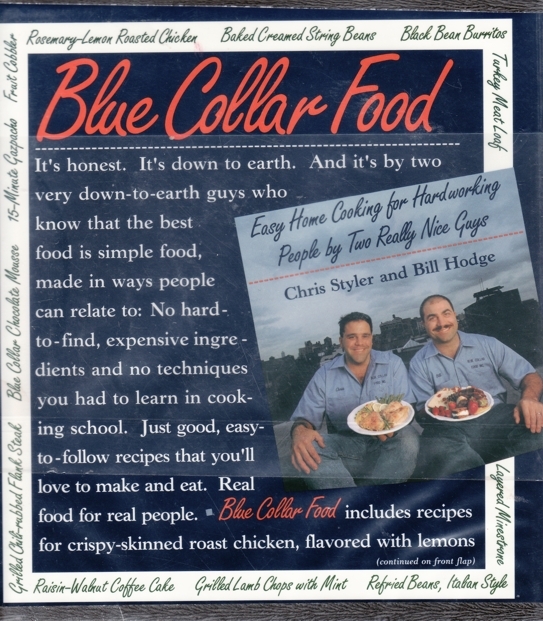 Blue Collar Food Easy Home Cooking for Hardworking People by Two Really Nice Guys by Chris