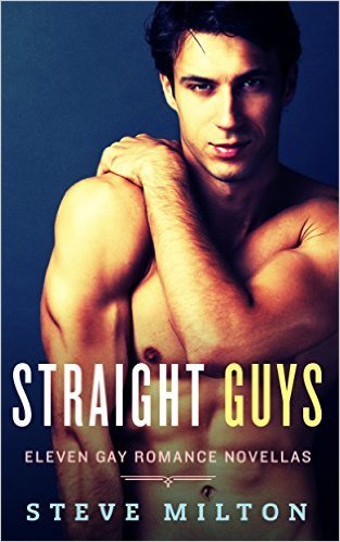 Straight Guys (Straight Guys #1-11) by Steve Milton | Goodreads