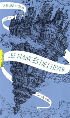 Les Fiancés de l'hiver (La Passe-Miroir, #1)