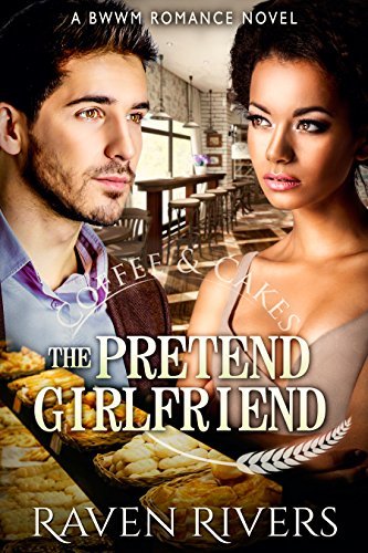Raven Rivers The Pretend Girlfriend by Raven Rivers | Goodreads