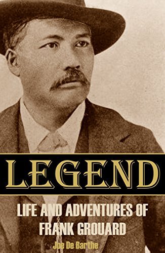 Legend: Life and Adventures of Frank Grouard