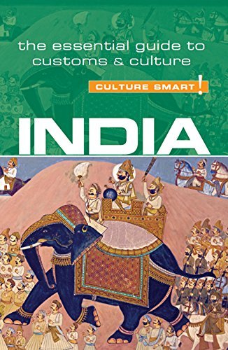 India - Culture Smart!: The Essential Guide to Customs & Culture