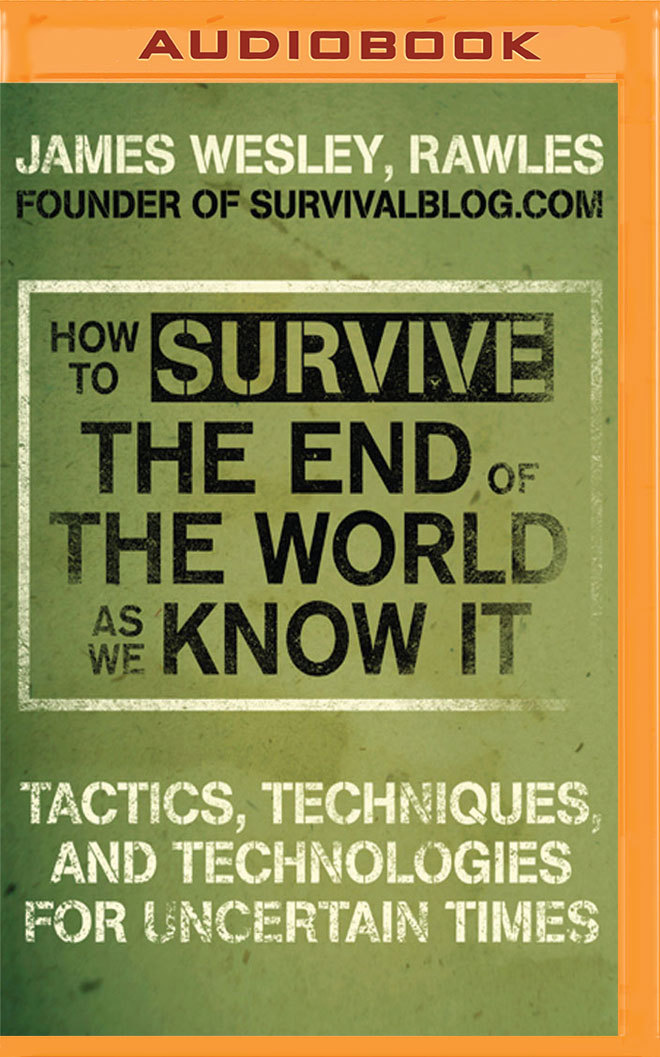 How to Survive the End of the World As We Know It by James Wesley ...