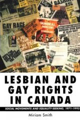 Lesbian and Gay Rights in Canada: Social Movements and Equality-Seeking, 1971-1995 (Heritage)