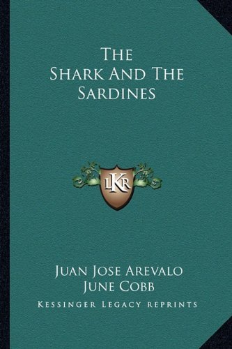 The Shark And The Sardines by Juan José Arévalo | Goodreads