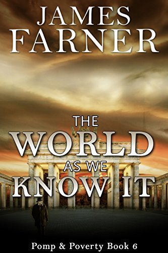 The World As We Know It (Pomp and Poverty #6) by James Farner | Goodreads