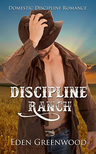 Discipline Ranch: Domestic Discipline Romance