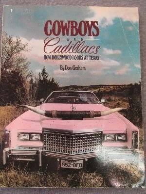 Cowboys and Cadillacs: How Hollywood Looks at Texas by Don Graham