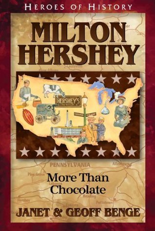 Milton Hershey: More Than Chocolate