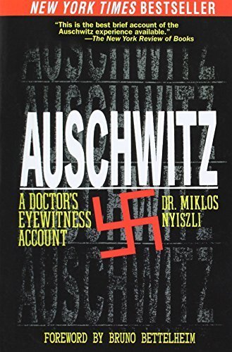 Auschwitz: A Doctor's Eyewitness Account