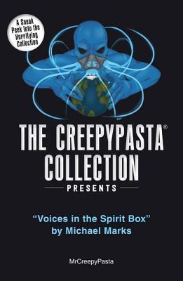 The Creepypasta Collection Presents: Voices in the Spirit Box by Michael Marks