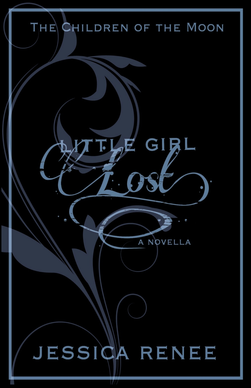 Little Girl Lost (The Children of the Moon, .1) by Jessica Renee Goodreads