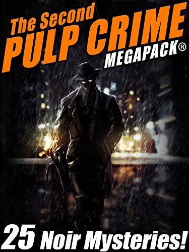 The Second Pulp Crime Megapack®: 25 More Noir Mysteries
