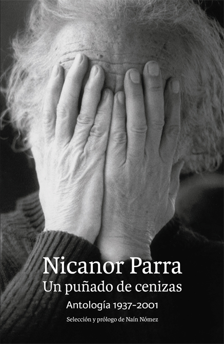 Nicanor Parra. Un puñado de cenizas Antología 1937-2001 book cover