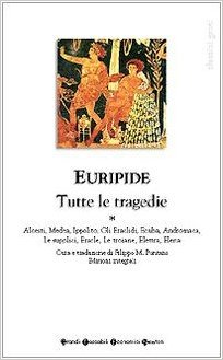 Tutte le tragedie 1. Alcesti, Medea, Ippolito, Gli Eraclidi, Ecuba, Andromaca, Le Supplici, Eracle, Le Troiane, Elettra, Elena book cover