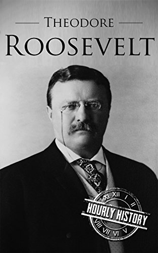 Theodore Roosevelt: A Life From Beginning to End