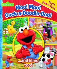 Sesame Street - Moo! Moo! Cock-a-Doodle-Doo! …and Elmo too! First Look and Find - PI Kids book cover