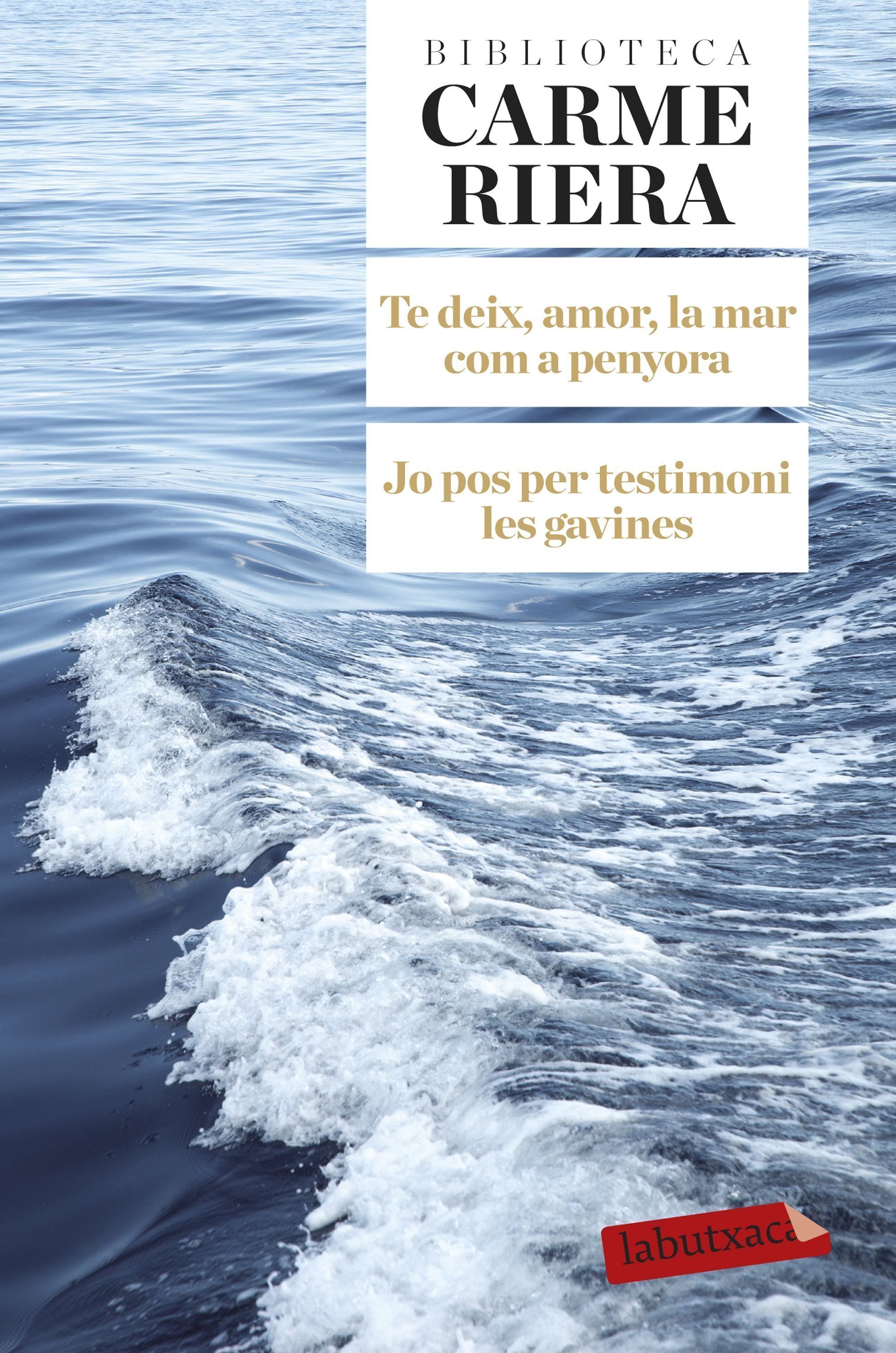 Te deix, amor, la mar com a penyora / Jo pos per testimoni les gavines