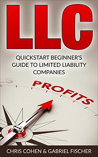 LLC: Quickstart Beginner's Guide to Limited Liability Companies by ...