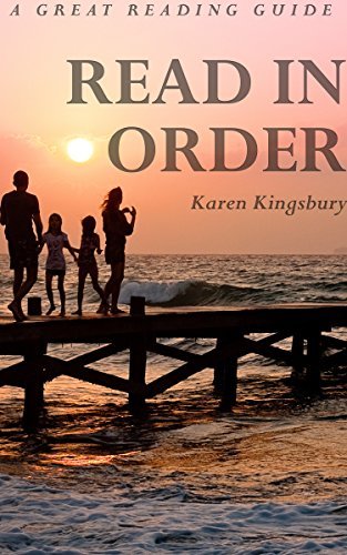 Read in Order: Karen Kingsbury: Baxter Family Series: Angels Walking Series: Redemption Series: Sunrise Series: Firstborn Series