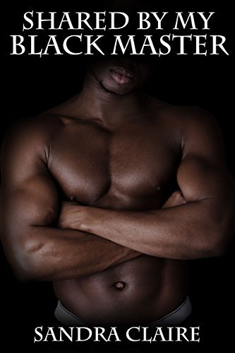 Shared By My Black Master