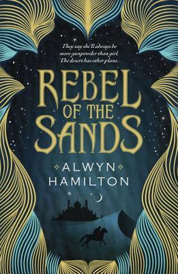 Rebel of the Sands (Rebel of the Sands #1)