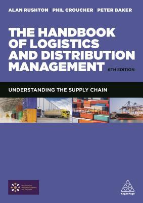 The Handbook of Logistics and Distribution Management: Understanding ...