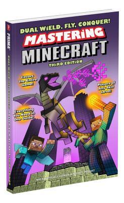Dual Wield, Fly, Conquer! Mastering Minecraft: Third Edition by Michael