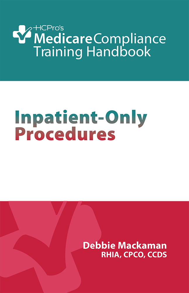 InpatientOnly Procedures Training Handbook by HCPro a division of BLR