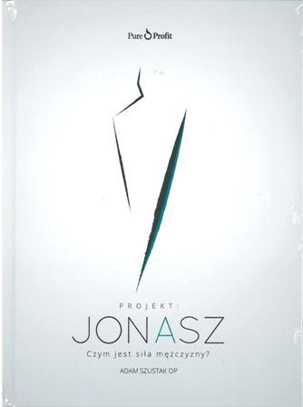 Projekt: Jonasz. Czym jest siła mężczyzny?